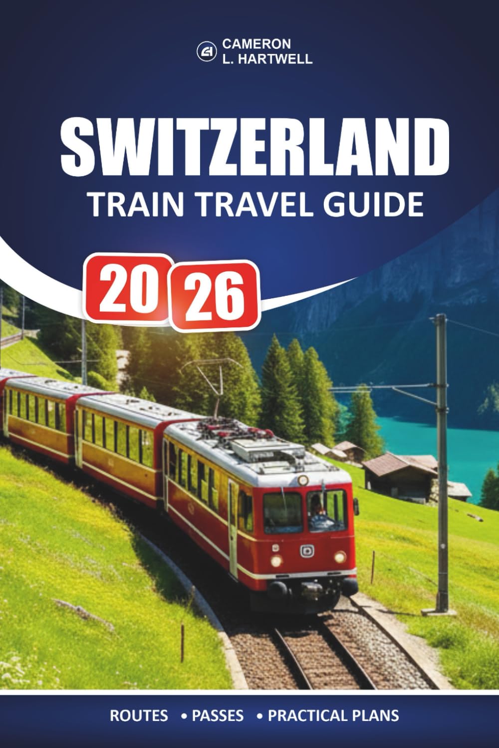 Switzerland Train Travel Guide 2026: Practical Route Planning, Scenic Pass Breakdowns, and Honest Cost Insights for First-Time Visitors