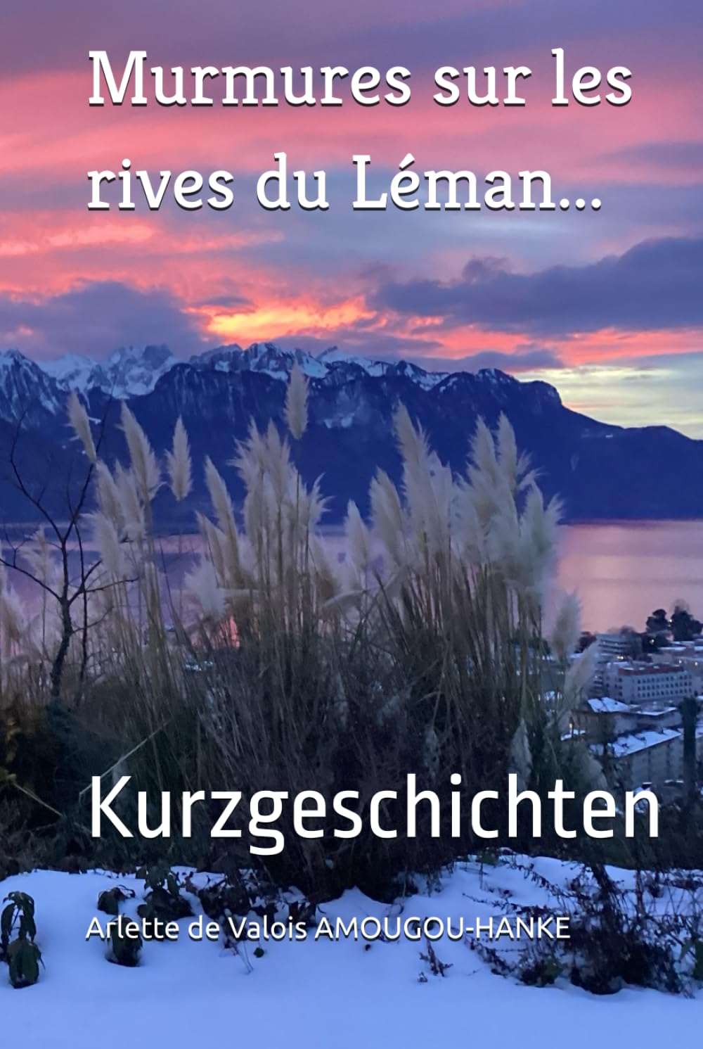 Murmures sur les rives du Léman…: Kurzgeschichten