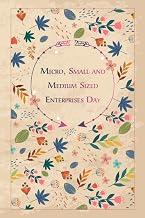 Micro, Small and Medium Sized Enterprises Day: Floral Gift to celebrate this important Event, 100 Pages with Timeline, 6x9