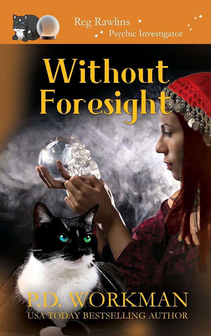 Buy Without Foresight: A Paranormal & Cat Cozy Mystery: 12 (Reg Rawlins, Private Investigator) — BookShops.in