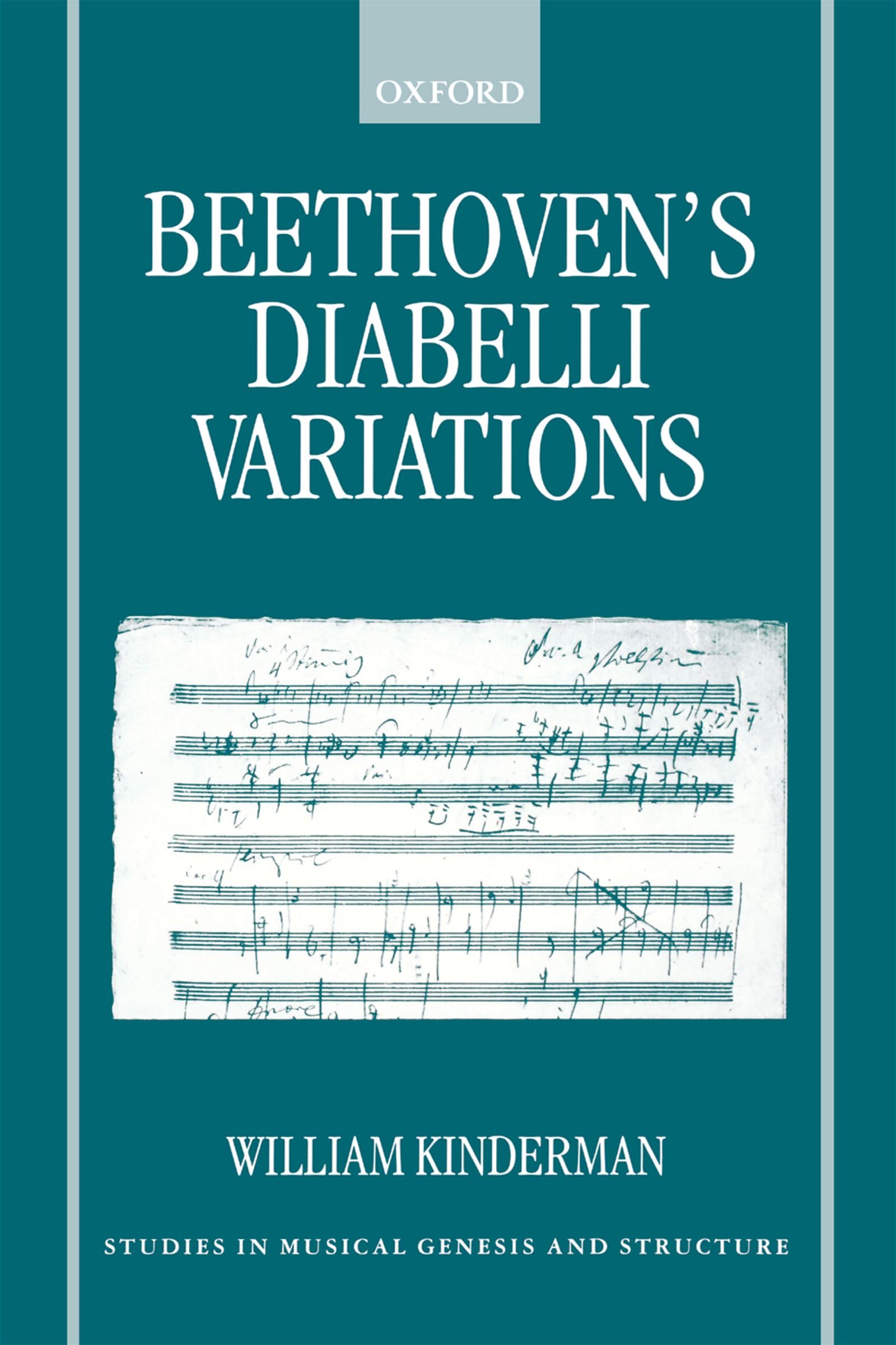 BEETHOVENS DIABELLI VARIATIONS (Studies in Musical Genesis, Structure, and Interpretation)