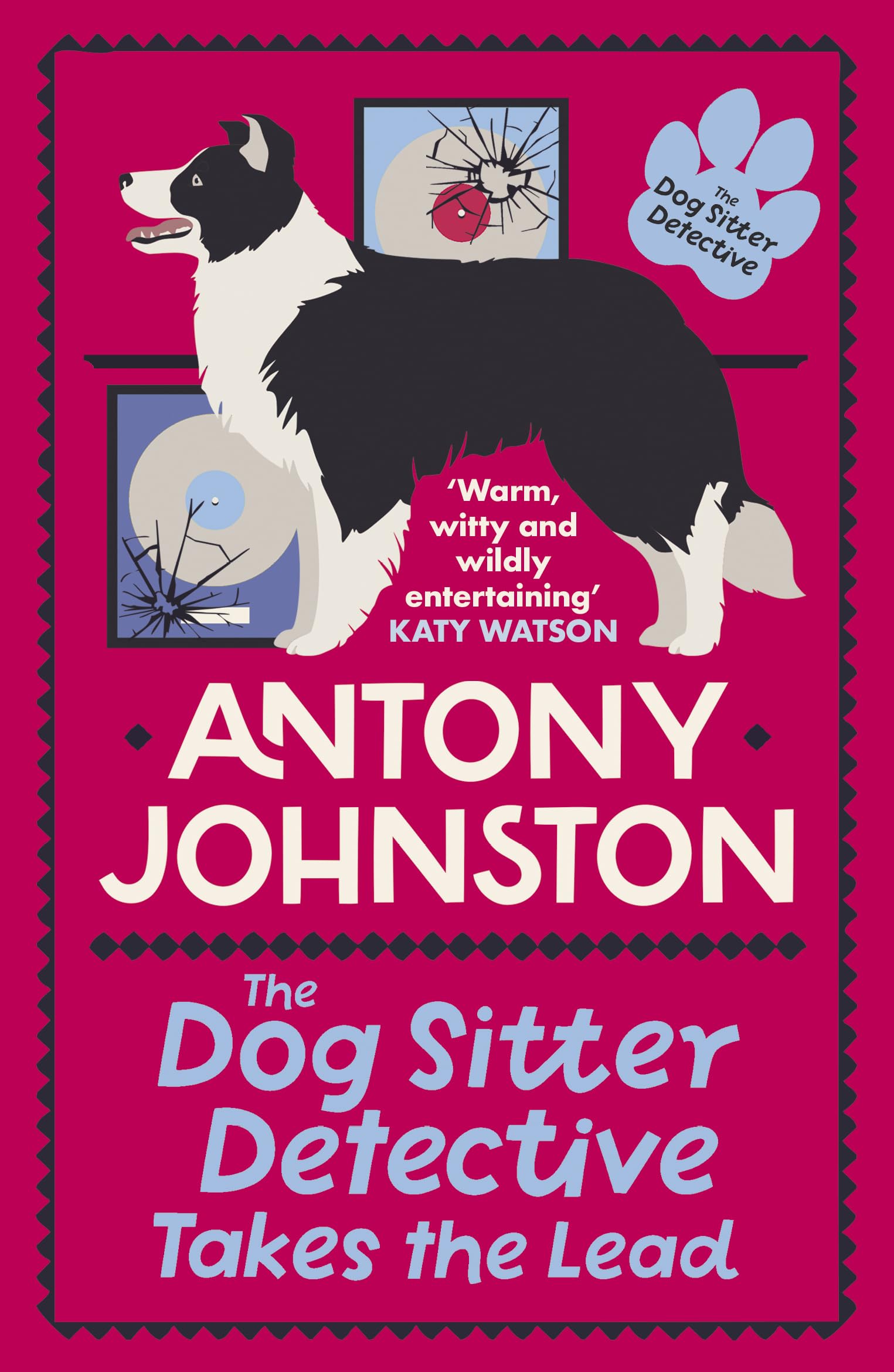 The Dog Sitter Detective Takes the Lead: The tail-wagging cosy crime series