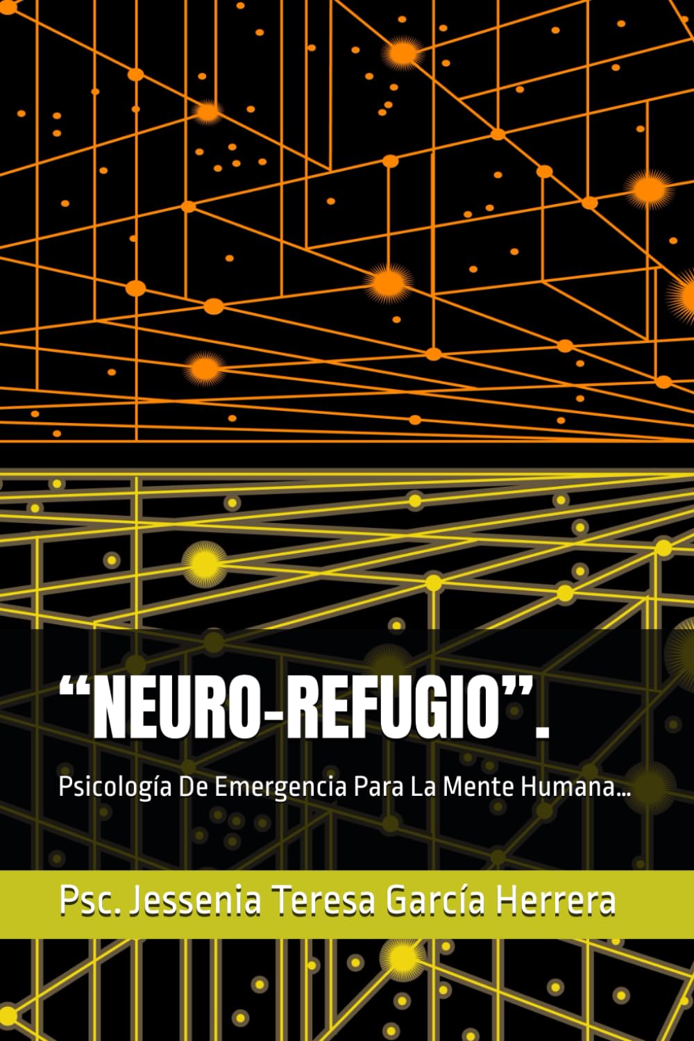 “NEURO-REFUGIO”.: Psicología De Emergencia Para La Mente Humana…