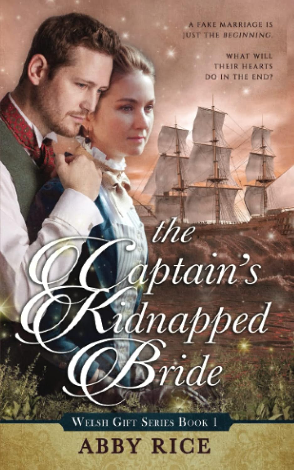 The Captain's Kidnapped Bride (The Welsh Gift Series): Rice, Abby ...