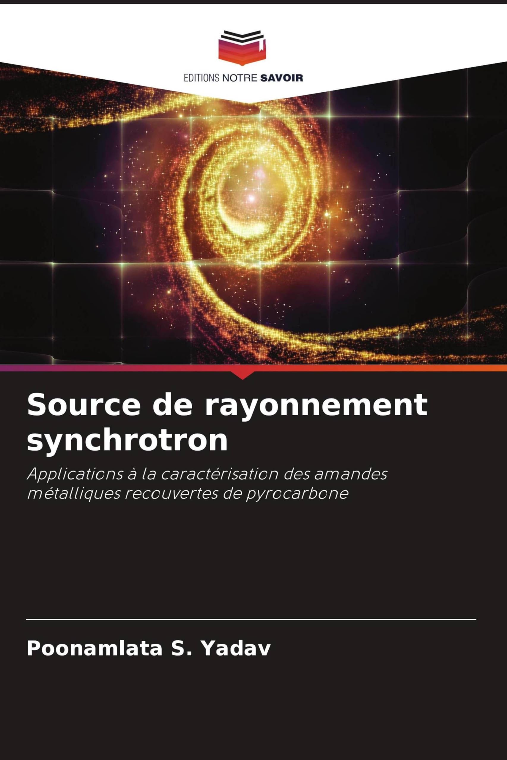 Source de rayonnement synchrotron: Applications à la caractérisation des amandes métalliques recouvertes de pyrocarbone