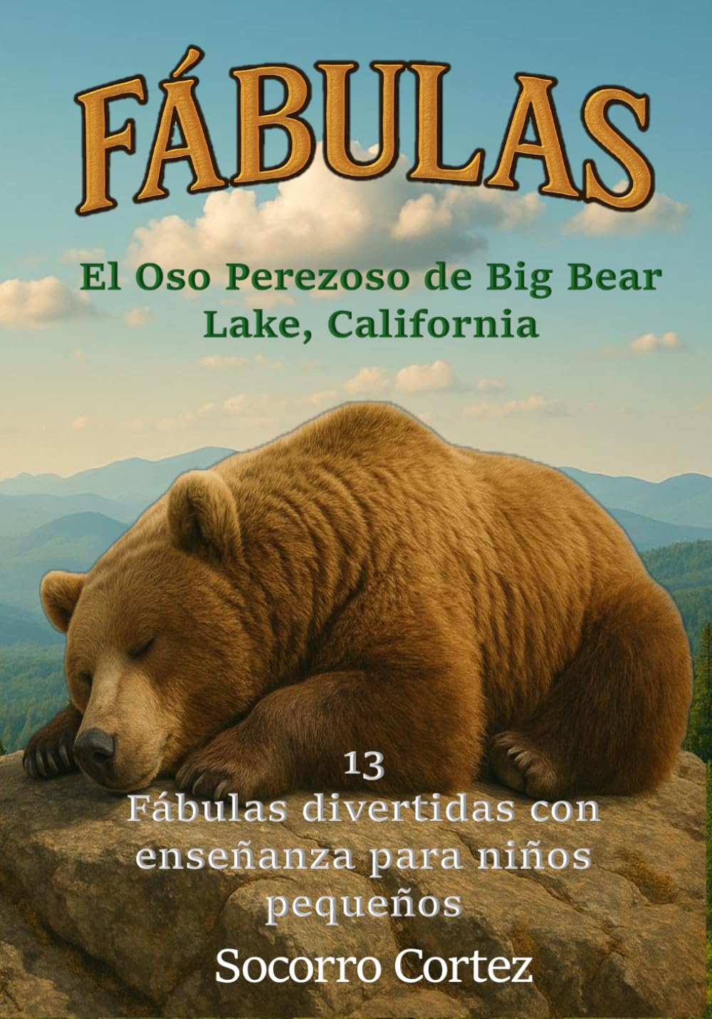 El Oso Perezoso de Big Bear Lake, California: 13 Fábulas divertidas con enseñanza para niños pequeños