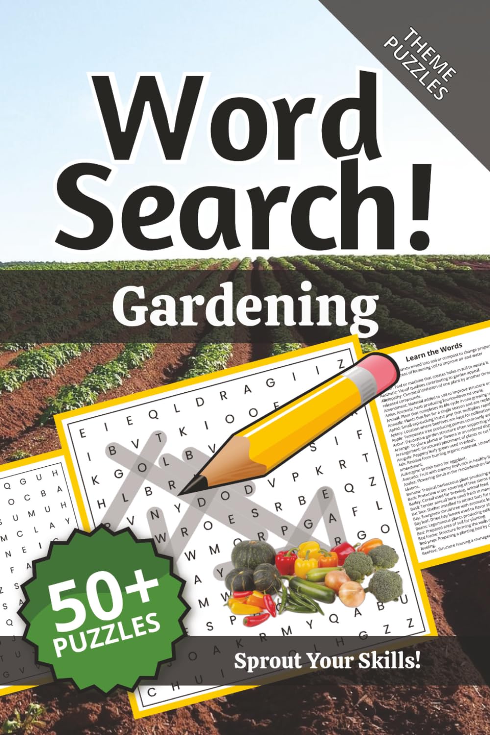 Gardening Word Search Puzzle Book - Theme Puzzles: Words and Definitions of Gardening | Word Puzzle Book | 110+ pages | 50+ puzzles | 6x9 | Sprout Your Skills! (Learning)