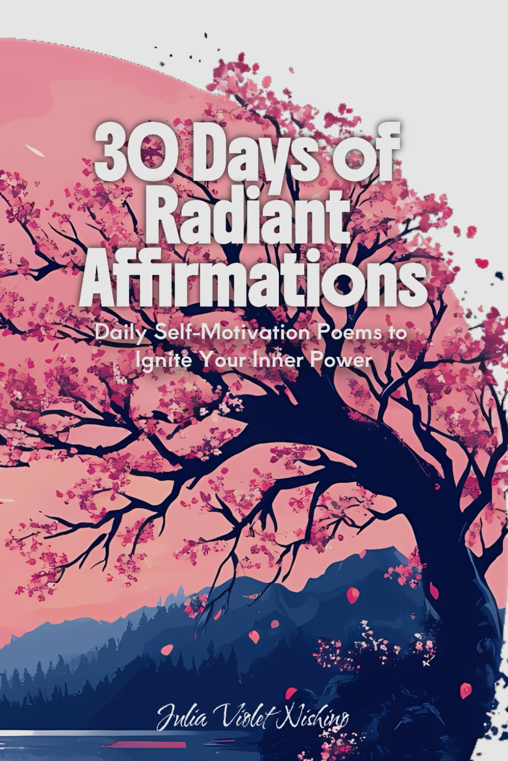 30 Days of Radiant Affirmations