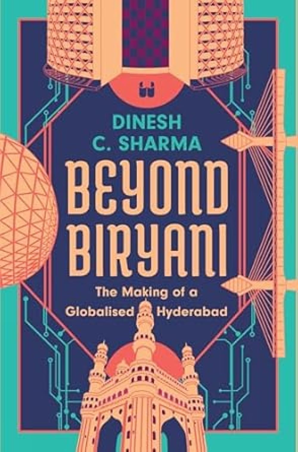 Beyond Biryani by Dinesh C. Sharma HARDBACK 9789360454692