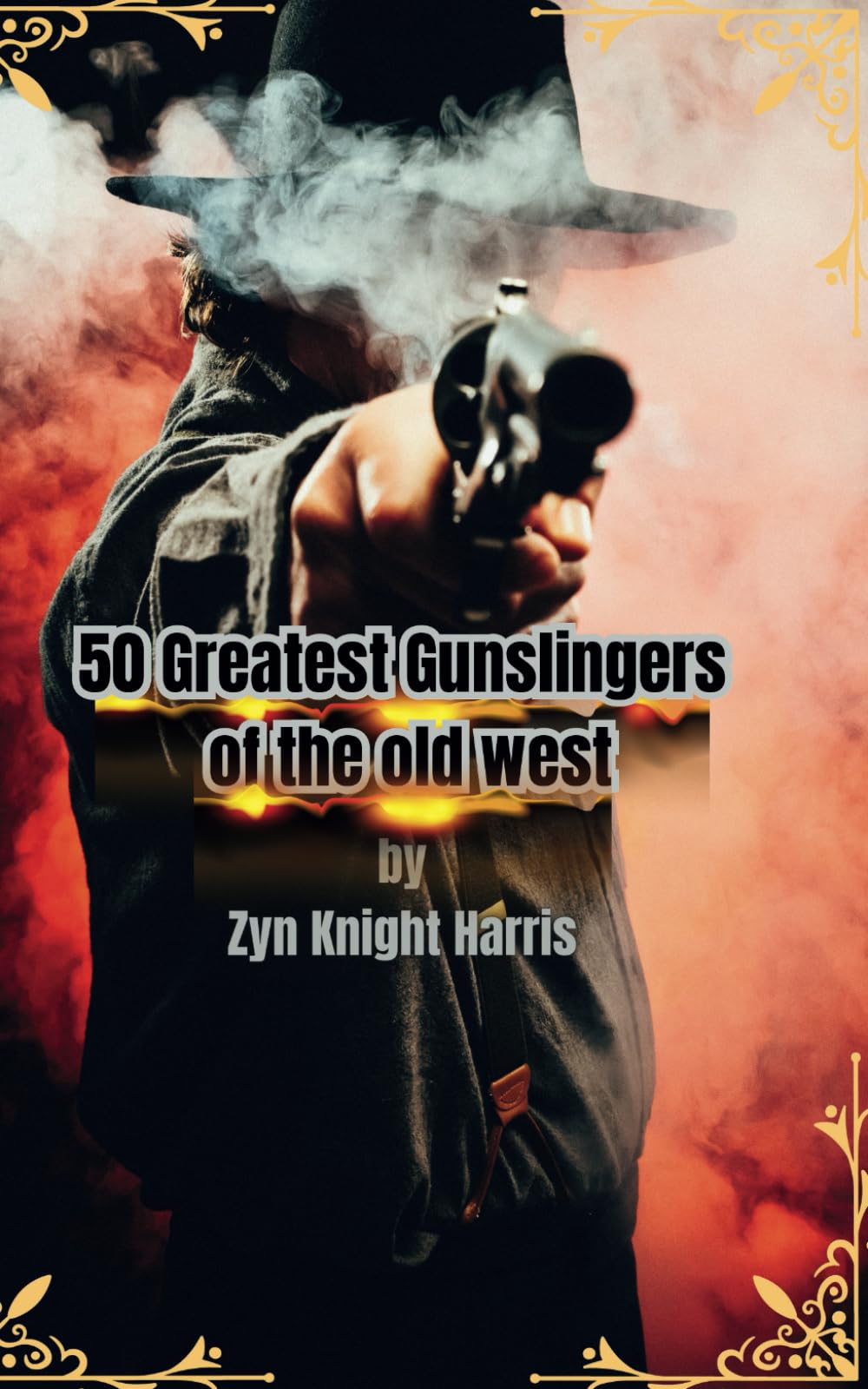 The 50 Greatest Gunslingers of the Old West