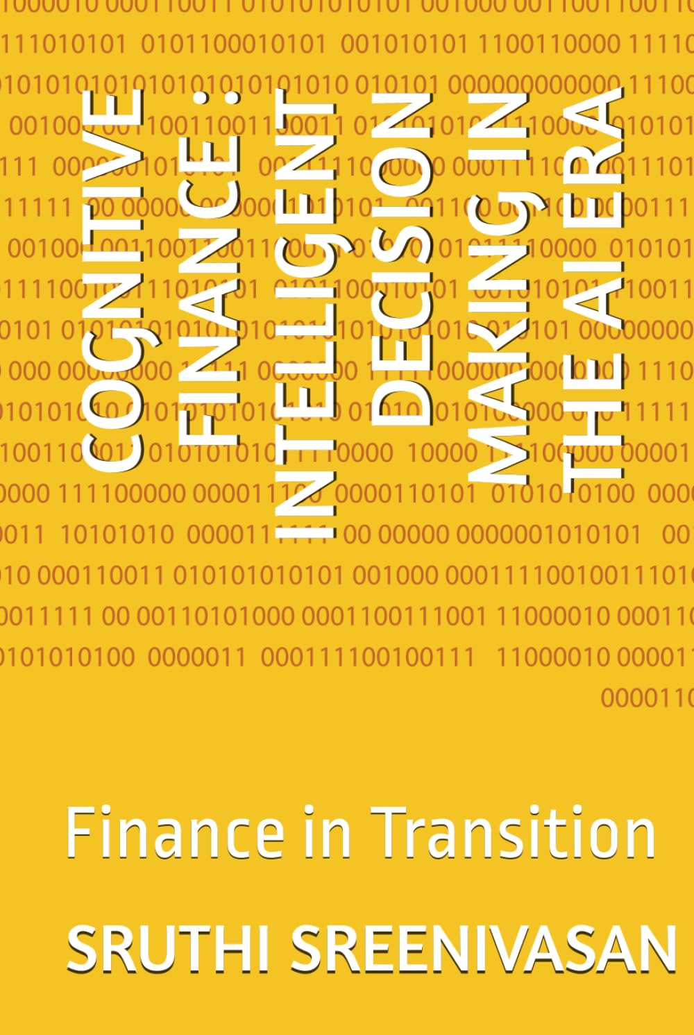 COGNITIVE FINANCE : INTELLIGENT DECISION MAKING IN THE AI ERA: Finance in Transition
