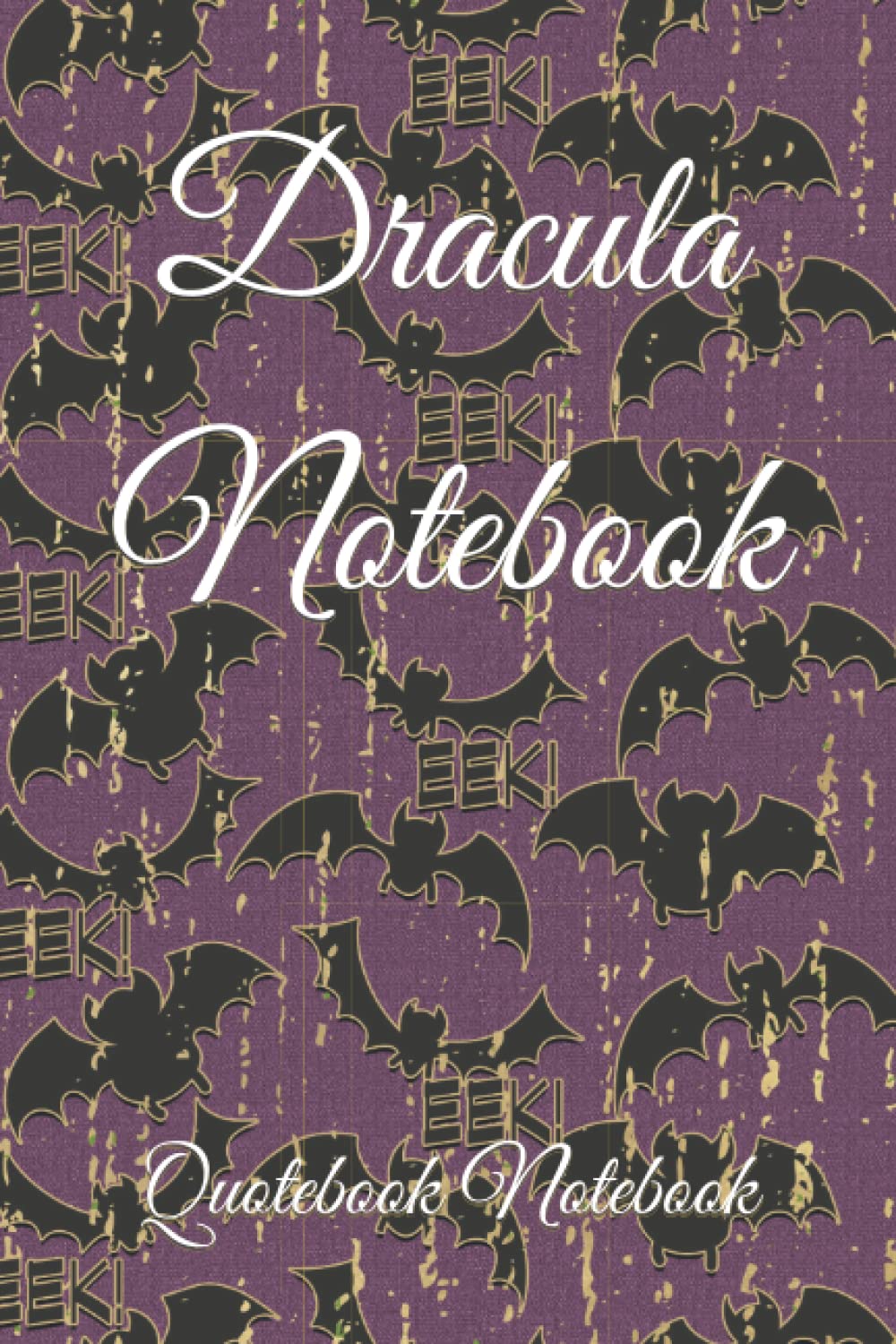 Gothic Batty Notebook with Dracula Quotes: Quotebook Notebook