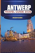 ANTWERP Travel Guide 2026: Explore Antwerp’s Old Town, Cathedral of Our Lady, and Central Station With Museums, Cafés, and Shopping Streets