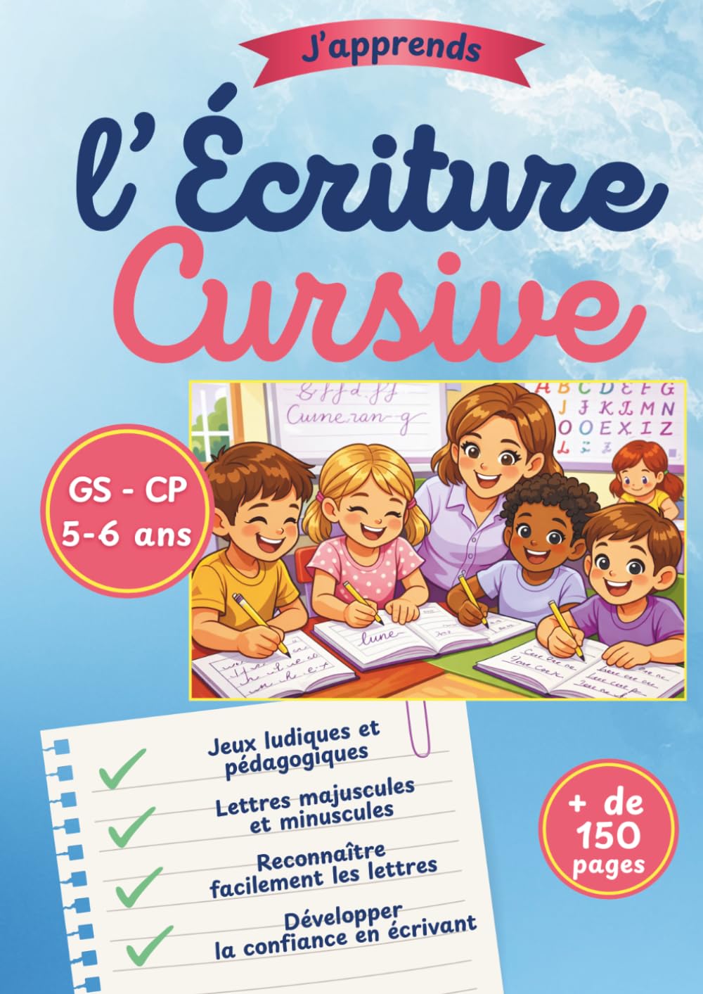 Cahier d'Écriture Cursive Grande Section CP: Apprendre à écrire les lettres majuscules et minuscules - Méthode progressive avec lignes guidées, jeux et activités ludiques pour enfants de 5 à 7 ans
