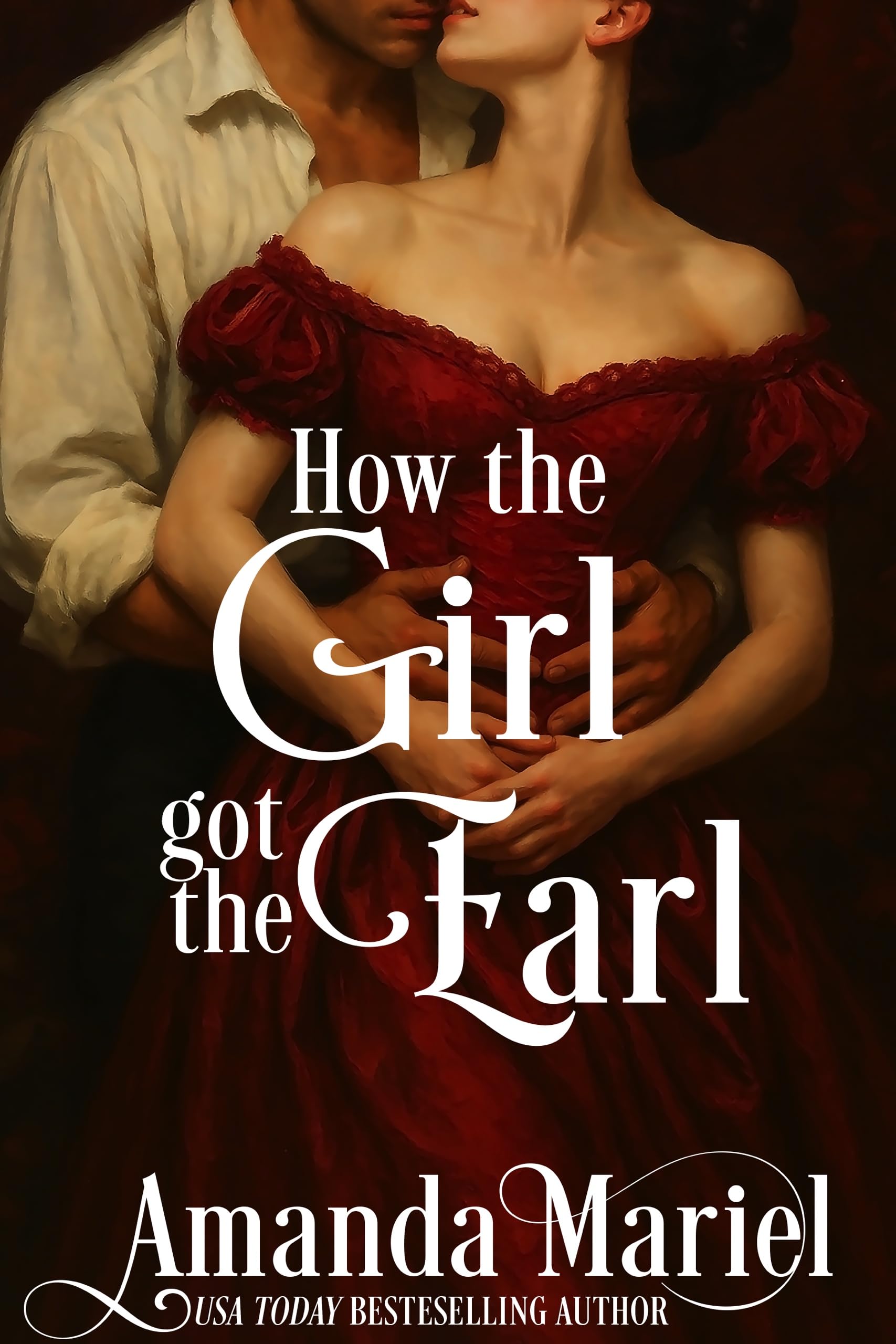 How the Girl got the Earl (Courting Kisses and Chaos Book 1)