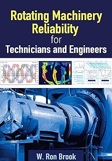Rotating Machinery Reliability for Technicians and Engineers