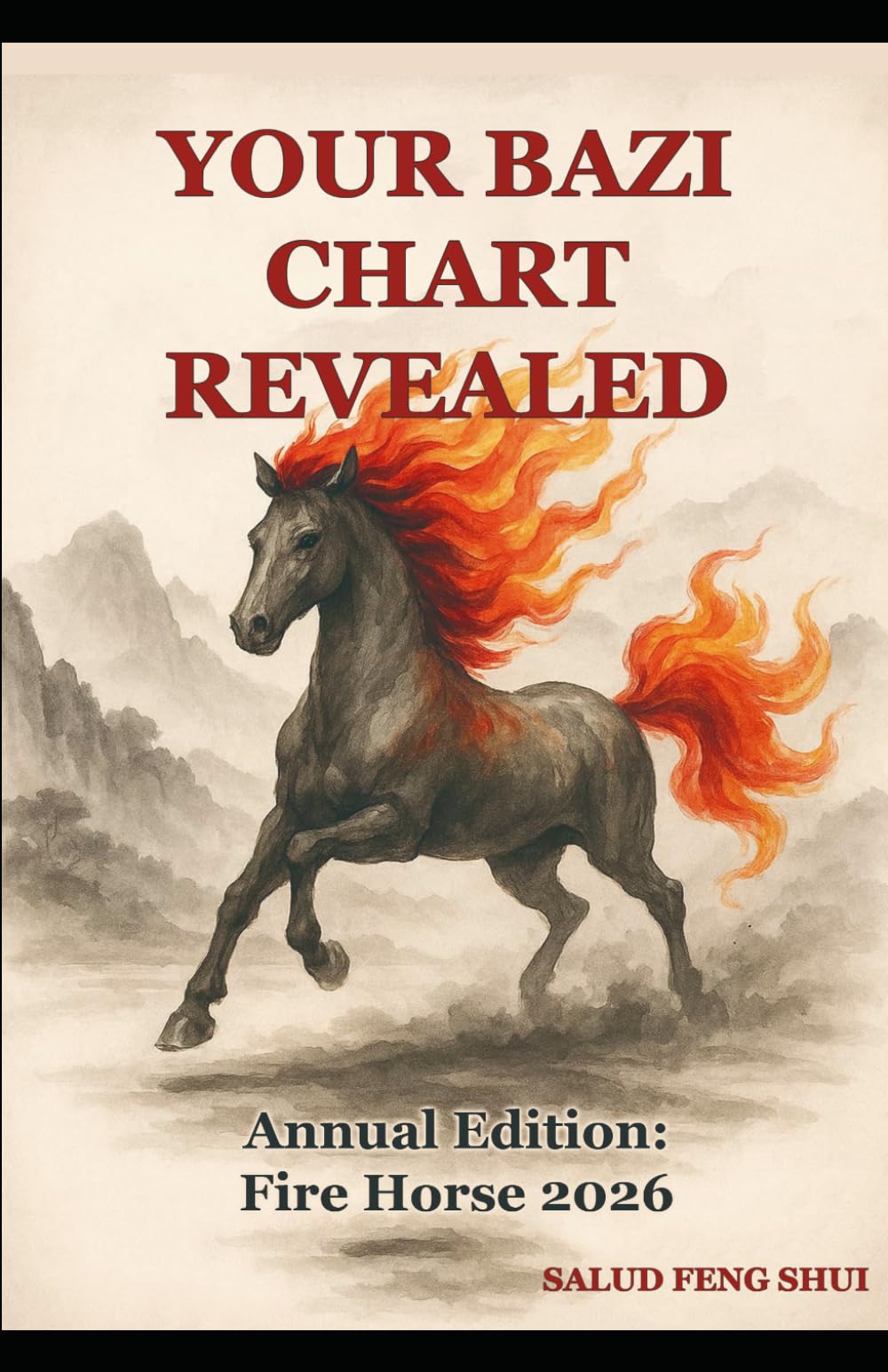 Your BaZi Chart Revealed: A Practical Guide - Annual Edition 2026 Fire Horse -: Discover the power of BaZi, the Four Pillars of Destiny, and the Five ... your energy: 4 (Tu Carta BaZi Revelada)