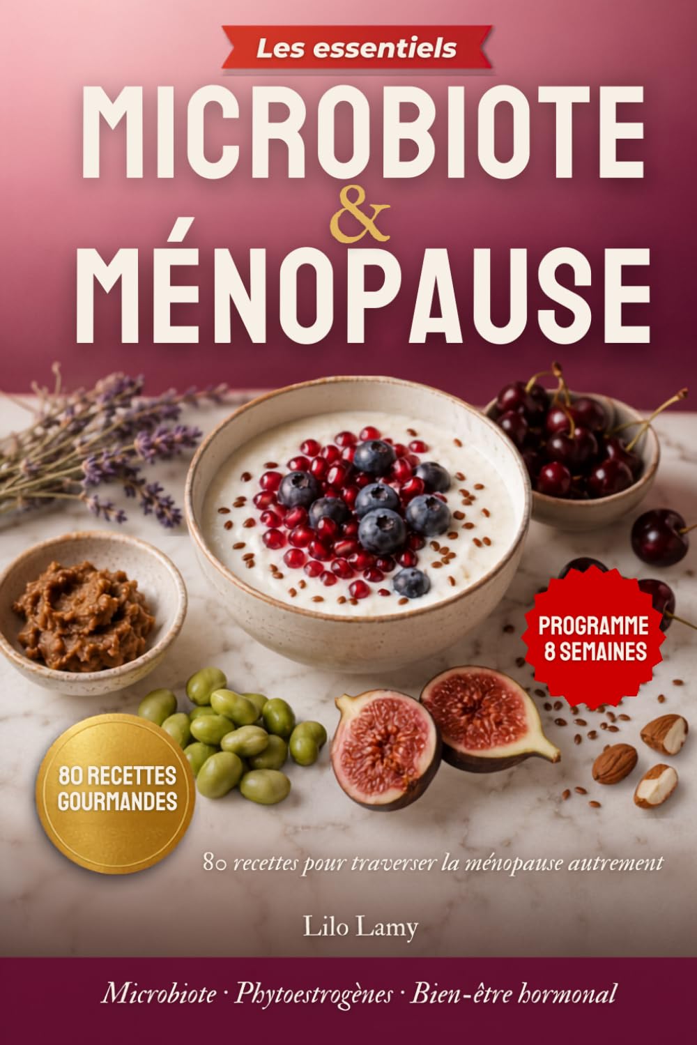 MICROBIOTE & MÉNOPAUSE: 80 recettes pour traverser la ménopause autrement