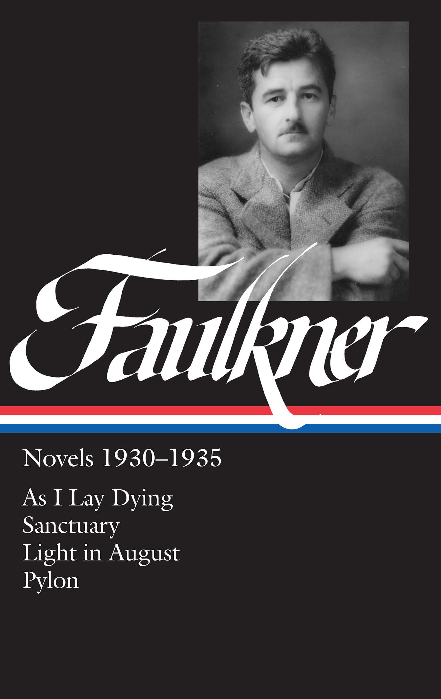 William Faulkner Novels 1930-1935 (LOA #25): As I Lay Dying / Sanctuary / Light in August / Pylon: 2 (Library of America Complete Novels of William Faulkner)
