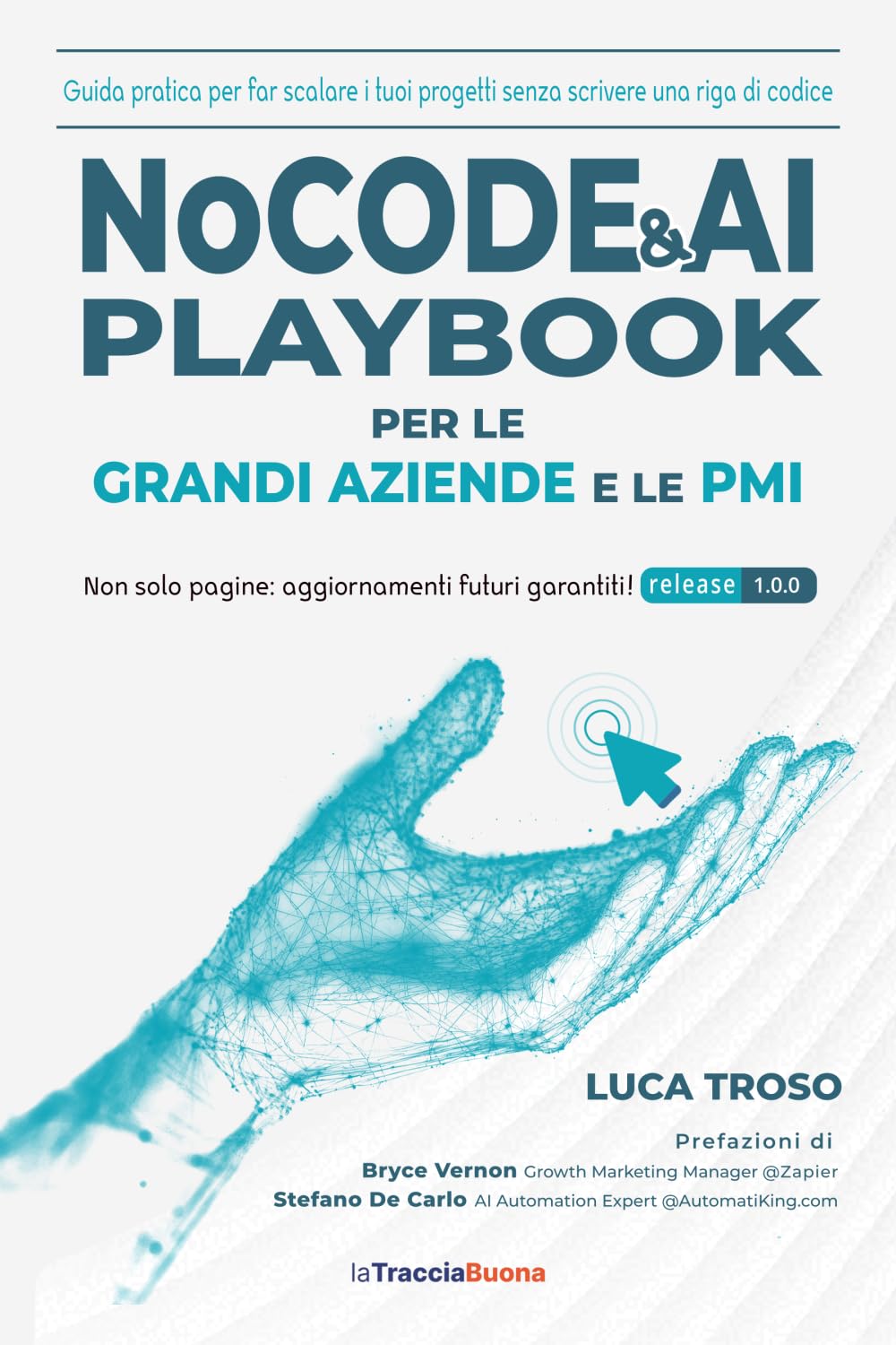 NoCode & AI Playbook per le grandi aziende e le PMI: Guida pratica per far scalare i tuoi progetti senza scrivere una riga di codice