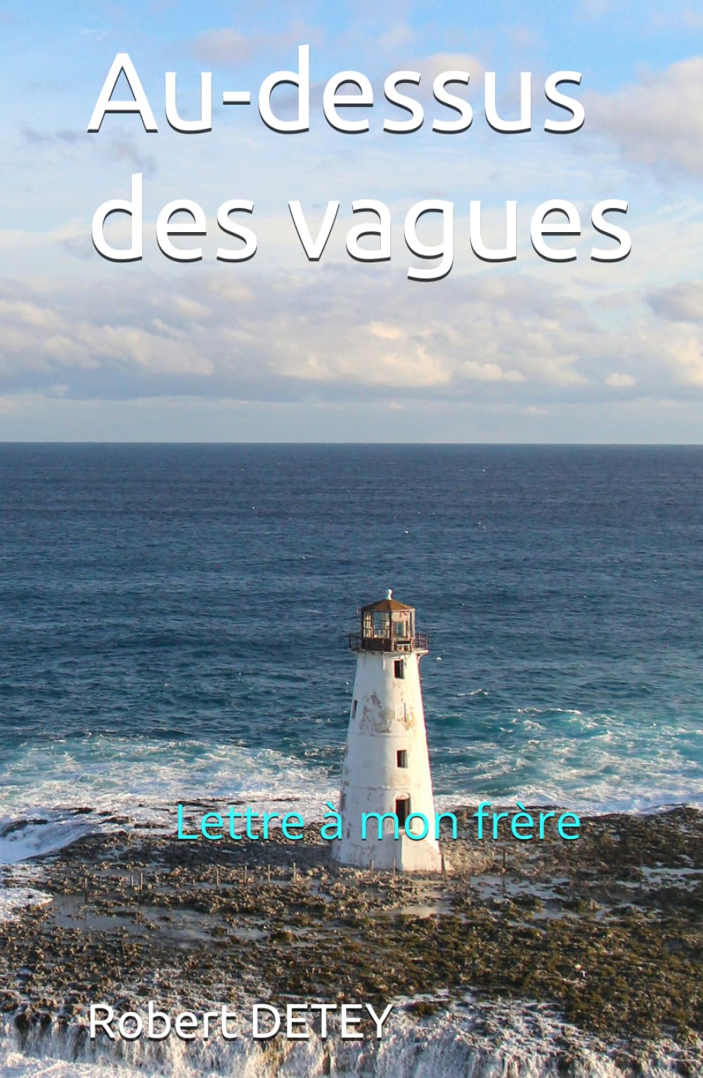 Au-dessus des vagues: Lettre à mon frère