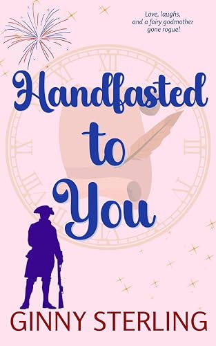 Handfasted To You: A Whimsical Fairy Godmother Romantic Comedy (Once