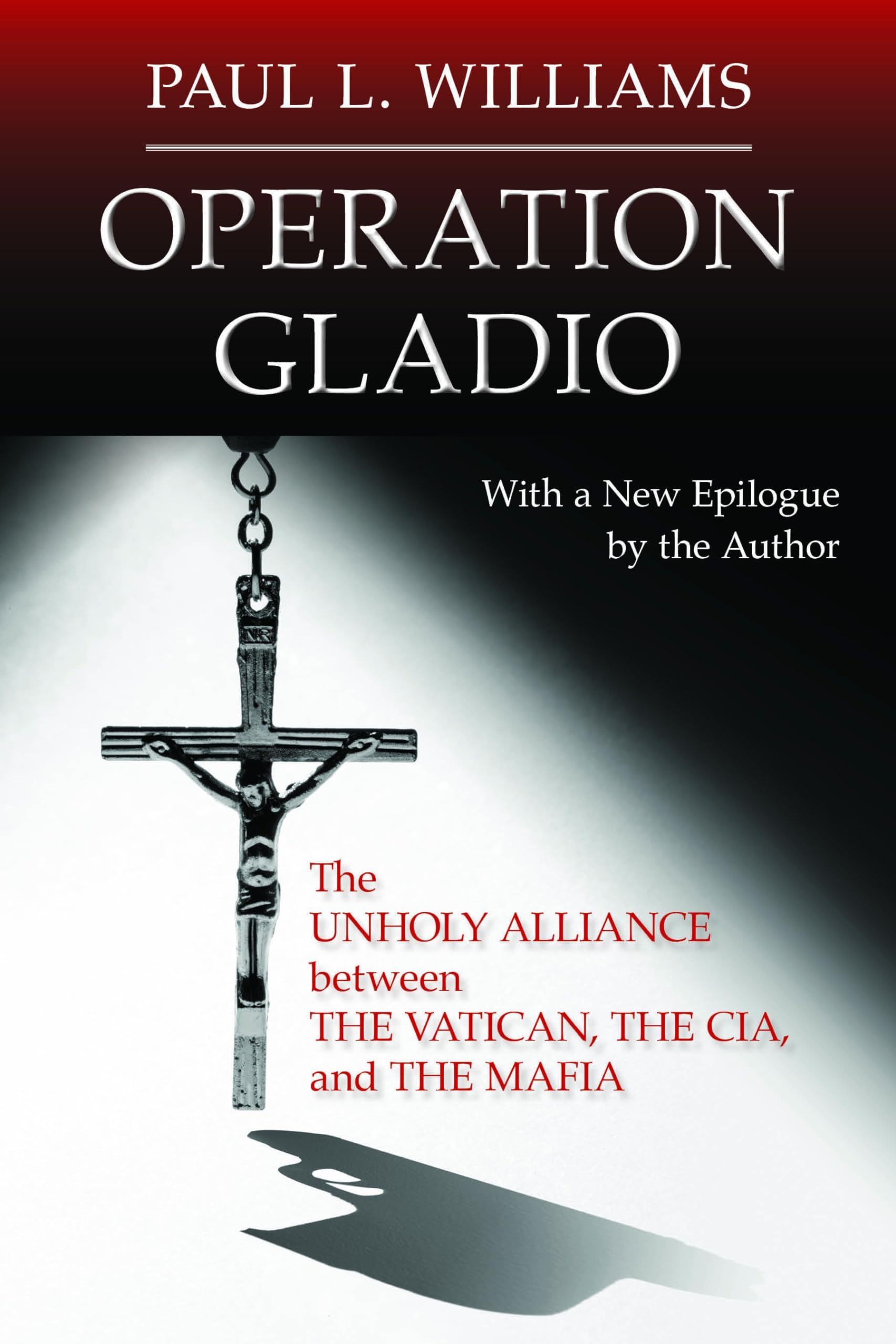 Operation Gladio: The Unholy Alliance between the Vatican, the CIA, and the Mafia Paperback – December 18, 2018