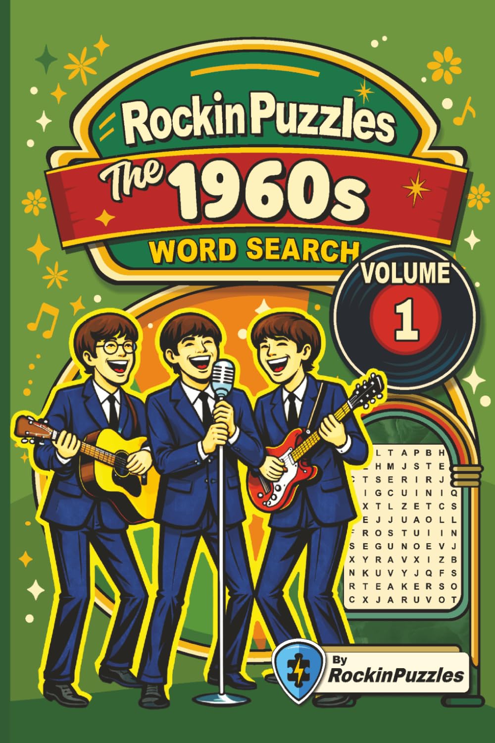 Rockin Word Search Puzzles Featuring 1960's Hits (Volume 1): Inspired by Hit Music Songs of the 1960’s, Rock & Roll, Folk, Pop, and More | 6x9 inches, ... Holidays and Birthdays (Hits of the 1960's)