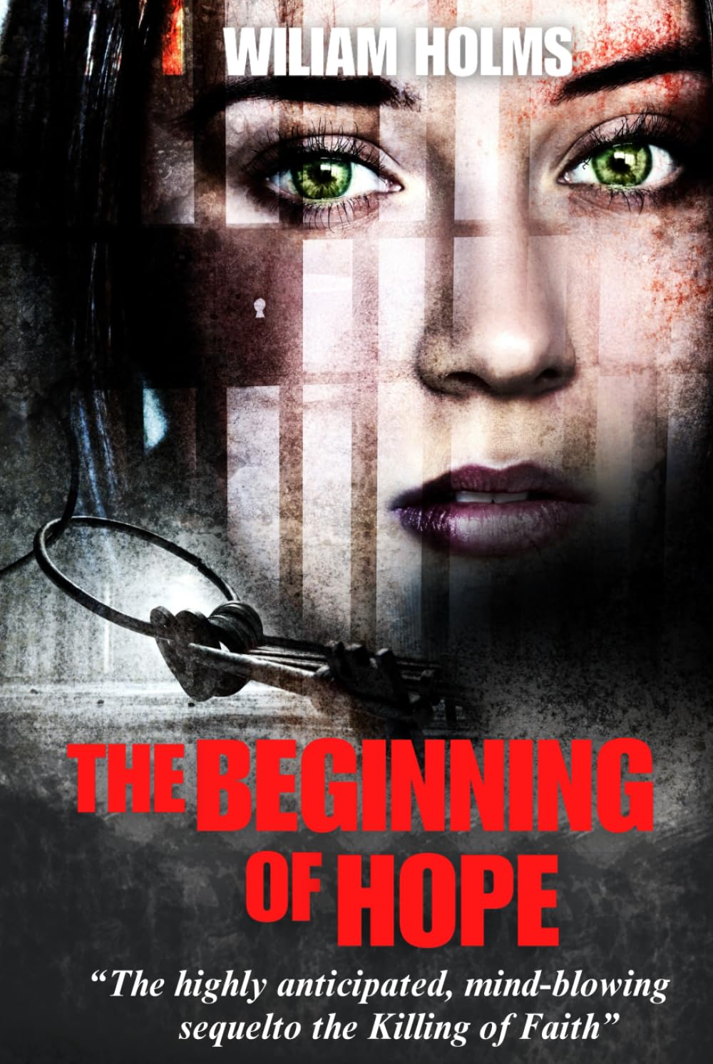 The Beginning of Hope: The Highly Anticipated, Mind-Blowing Sequel to the Killing of Faith (The Killing of Faith Series)