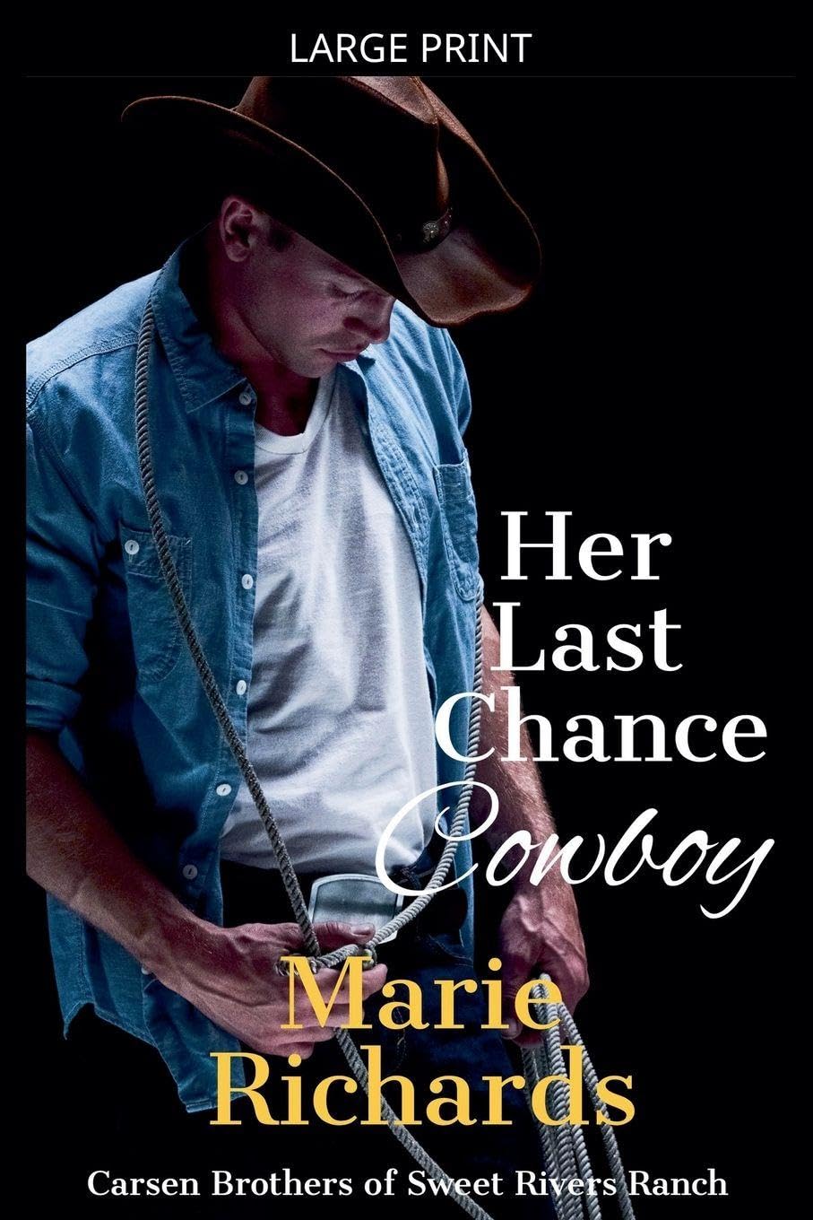 Her Last Chance Cowboy: 5 (Carsen Brothers Sweet Clean Western Romance)