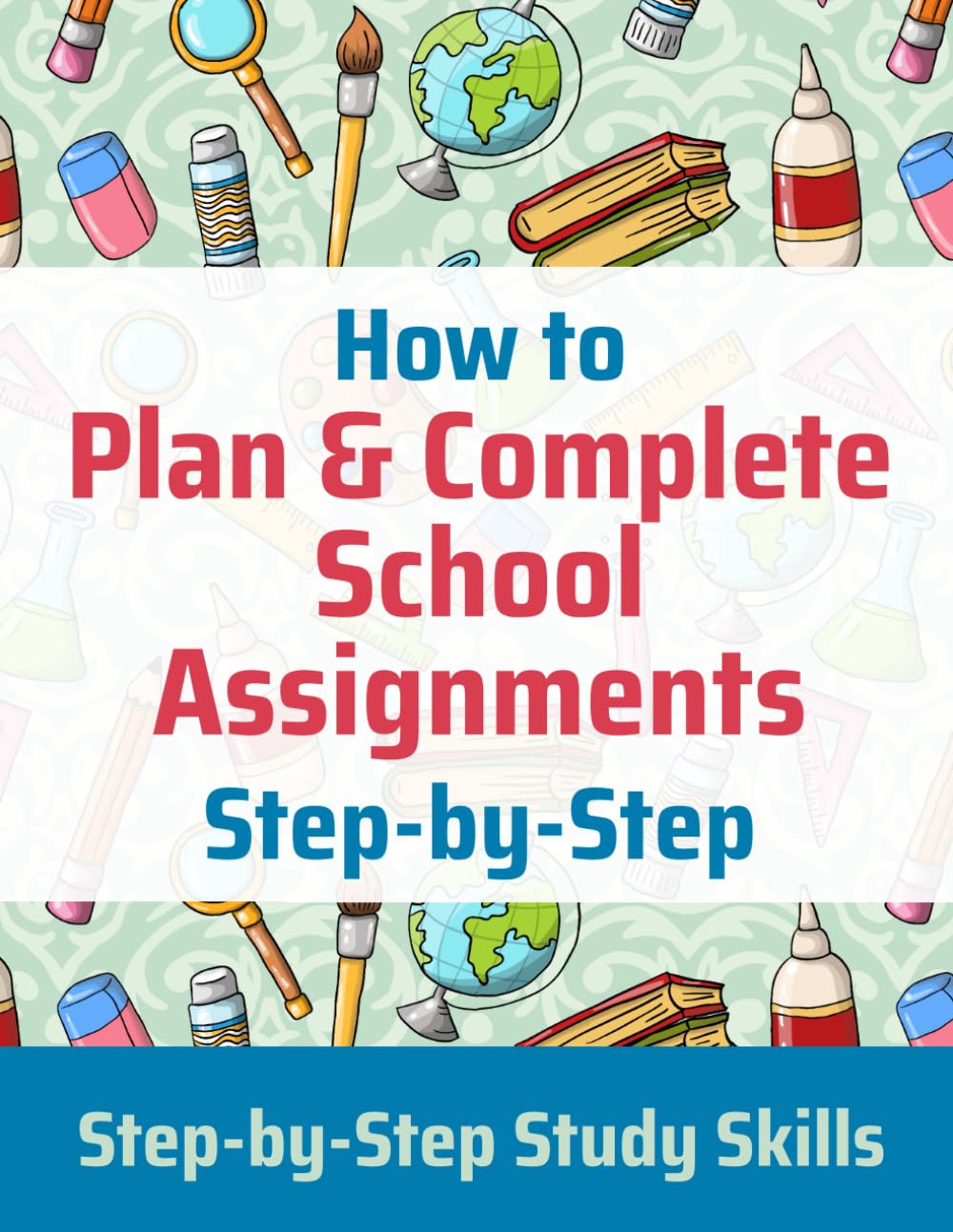 How to Plan & Complete School Assignments: Step-by-Step Study Skills