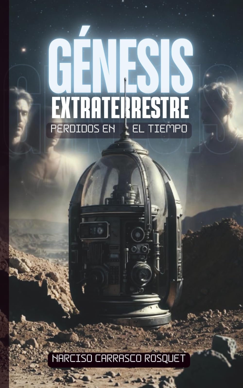 GÉNESIS EXTRATERRESTRE: PERDIDOS EN EL TIEMPO