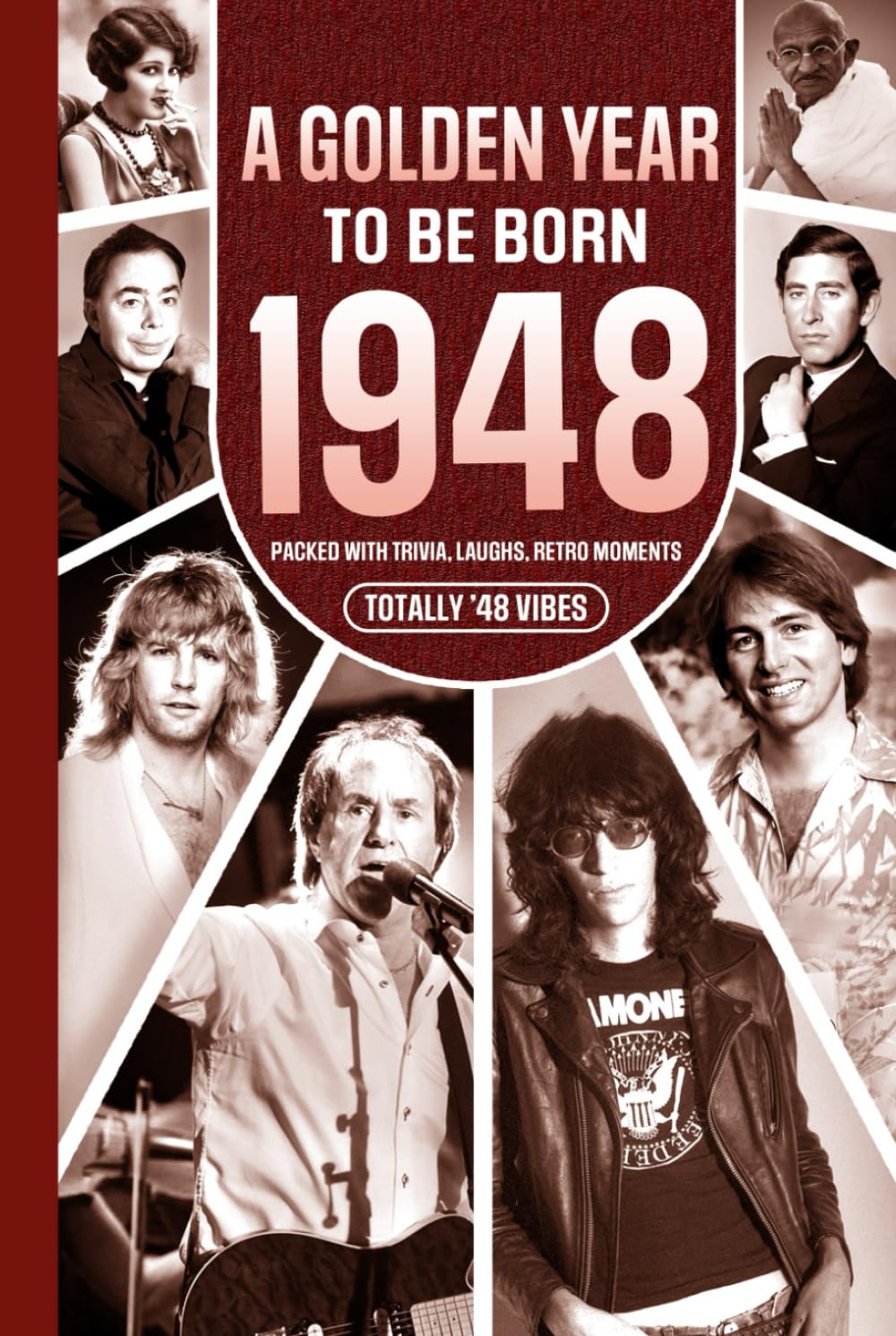 1948 A Golden Year To Be Born: Packed with Trivia, Laughs, Retro Moments & Totally '48 Vibes: UK, US & World News Retold in a Birthday Keepsake for Men, Women, Friends & Loved Ones