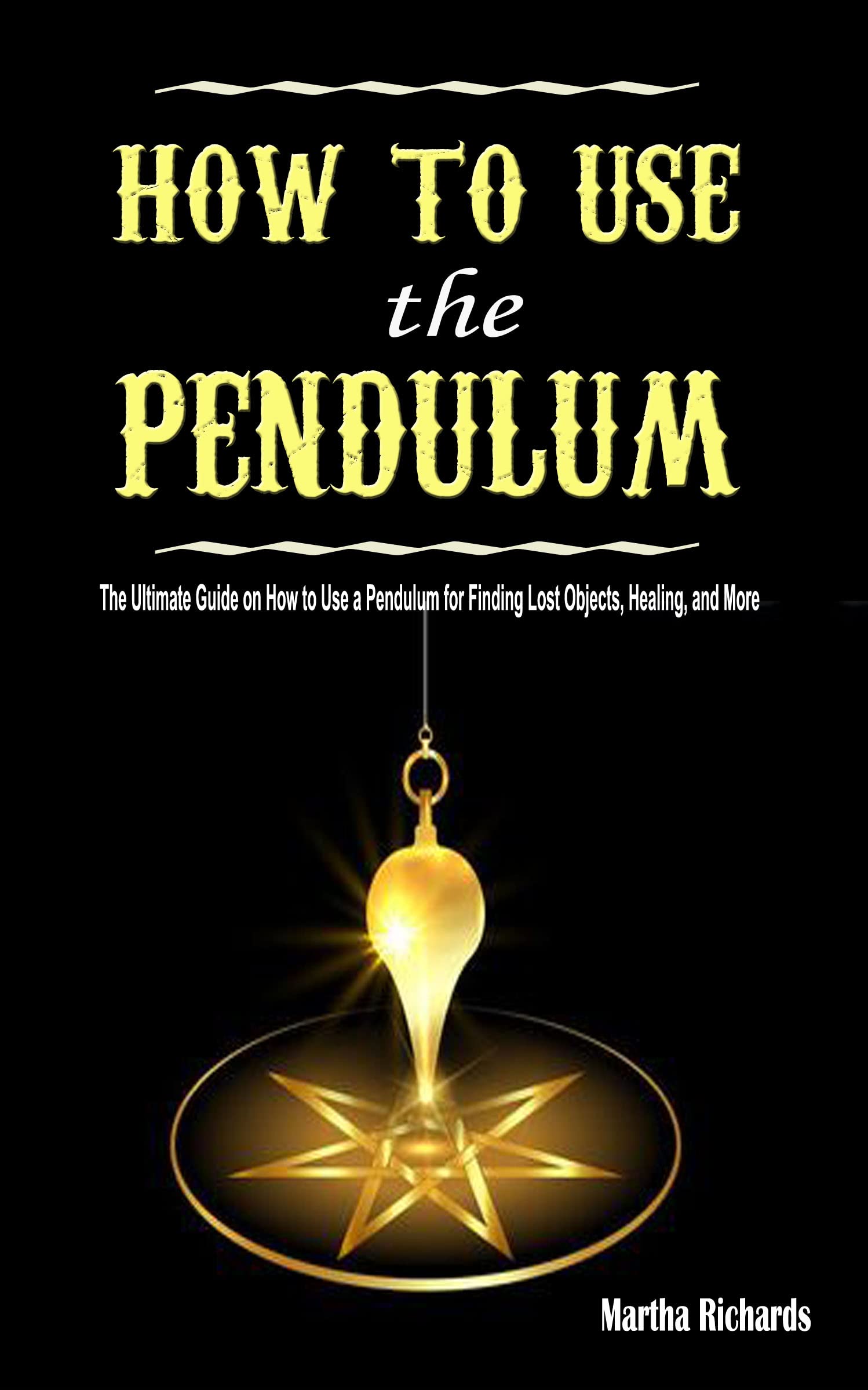 Buy How to Use the Pendulum The Ultimate Guide on How to Use a