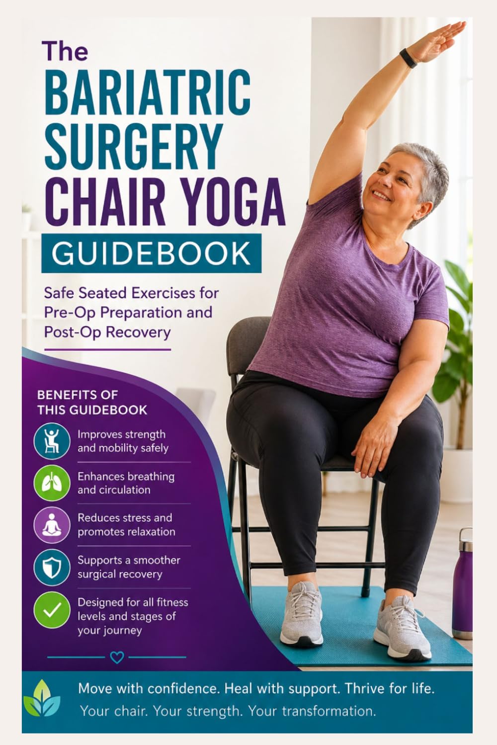 The Bariatric Surgery Chair Yoga Guidebook: Safe Seated Exercises for Pre-Op Preparation and Post-Op Recovery