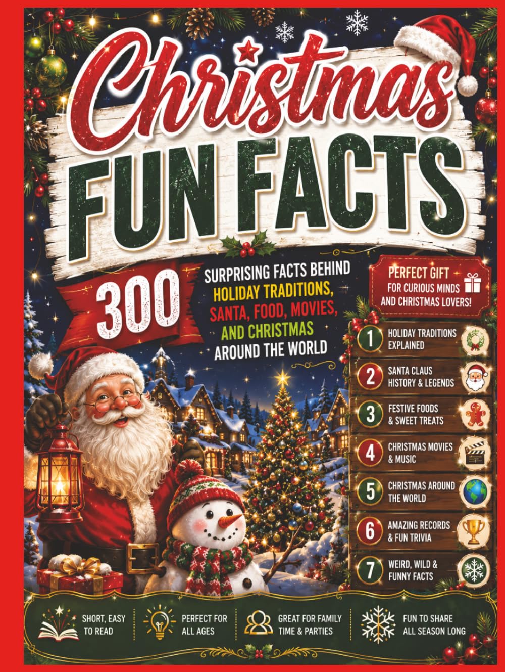 Christmas Fun Facts: 300 Surprising Facts Behind Holiday Traditions, Santa, Food, Movies, and Christmas Around the World