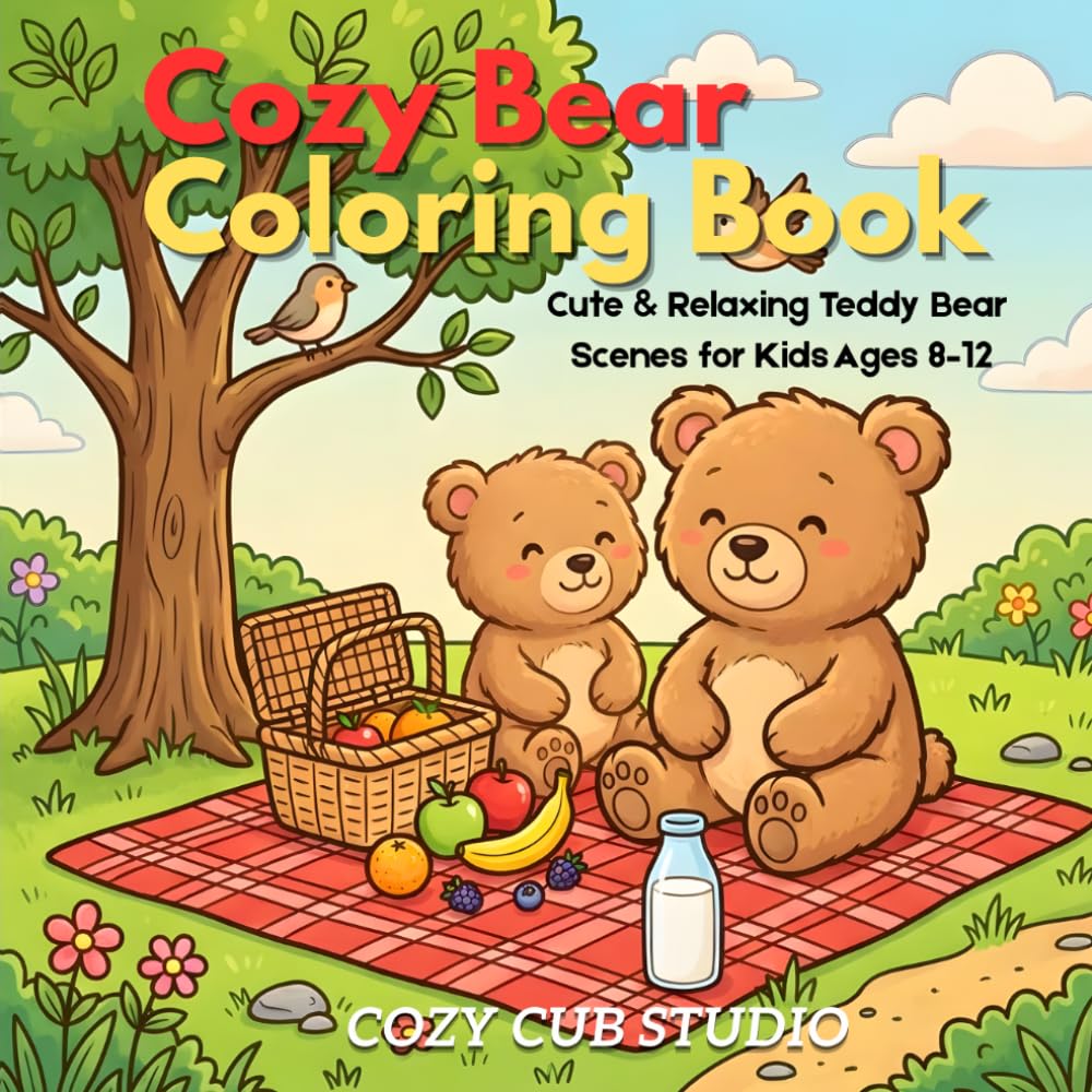 Cozy Bear Coloring Book: Cute & Relaxing Teddy Bear Scenes for Kids Ages 8–12