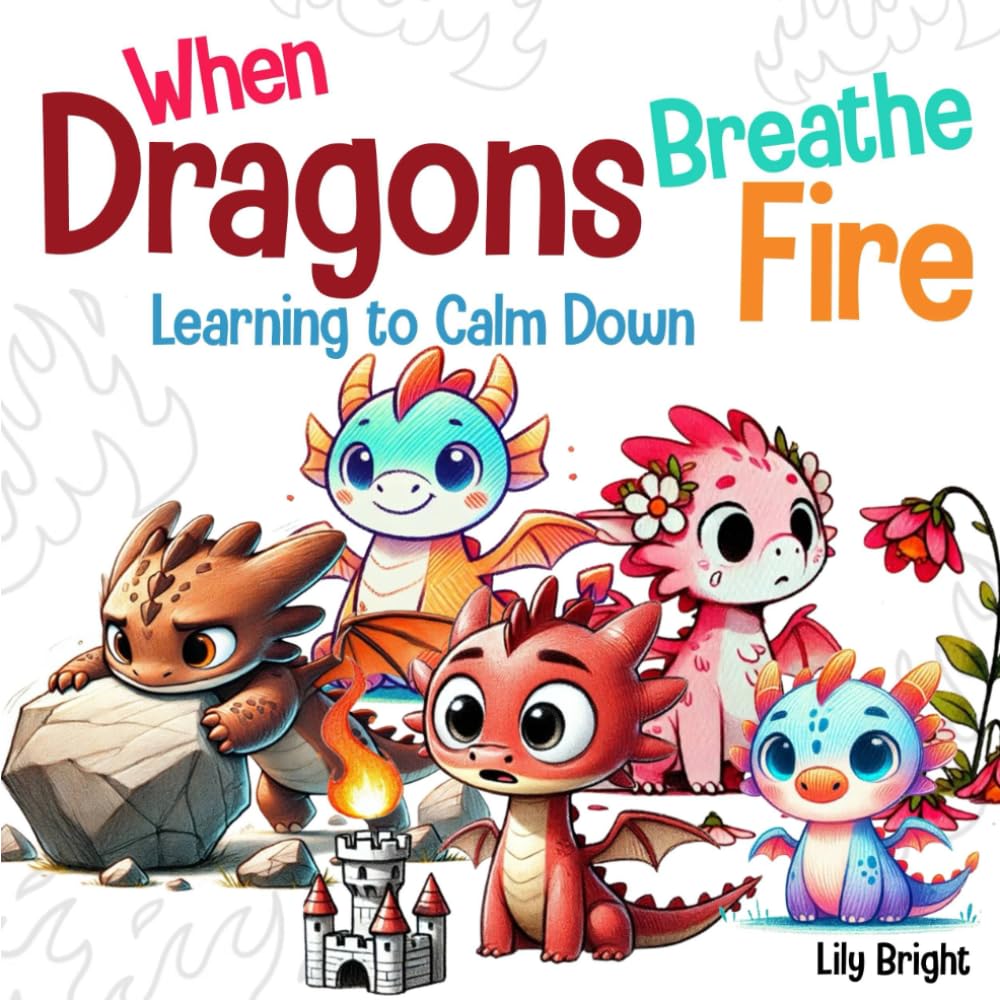 When Dragons Breathe Fire: Anger Management Educational Story for Children