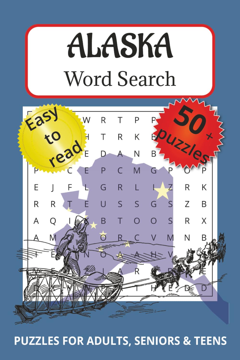 Alaska Word Search Puzzle Book: Word Search Puzzle Book: Word Searches with Easy to Read Print about Alaska, Alaska Wildlife, Alaska Nature and More | ... for Vacations, Holidays and Leisure Times