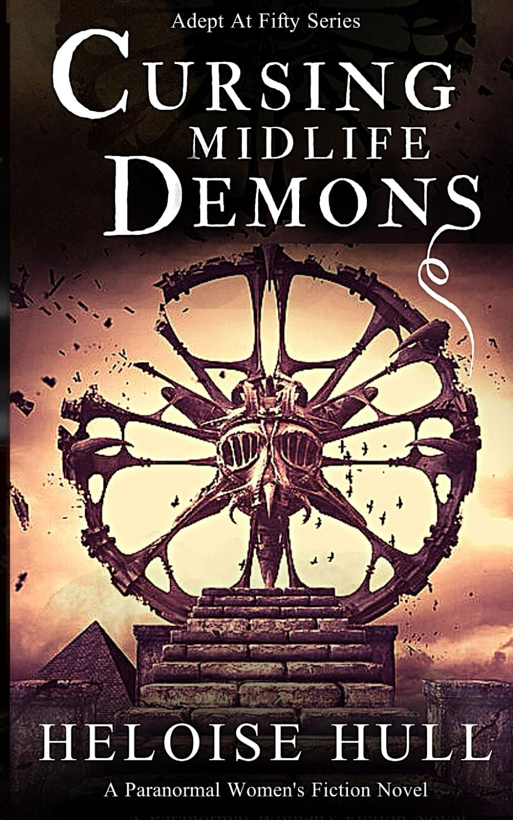 Cursing Midlife Demons: A Paranormal Women's Fiction Novel (Adept At Fifty)