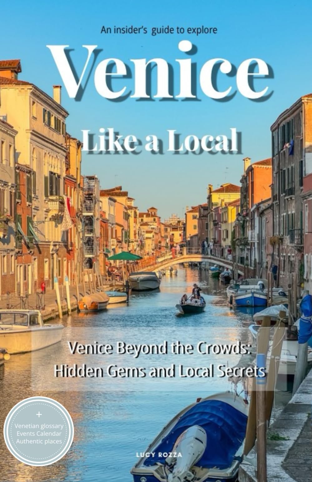 Venice Like a Local: An insider's guide to experiencing Venice beyond the crowds