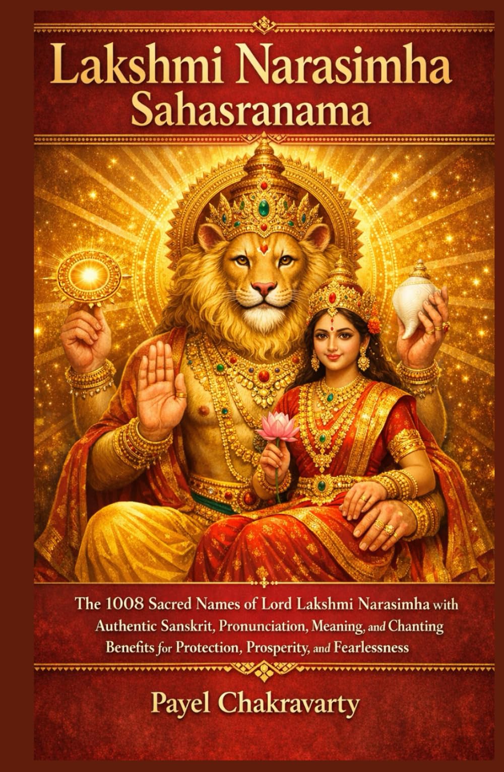Lakshmi Narasimha Sahasranama: The 1008 Sacred Names of Lord Lakshmi Narasimha with Authentic Sanskrit, Pronunciation, Meaning, and Chanting Benefits ... – A Thousand Names for Every Life Challenge)