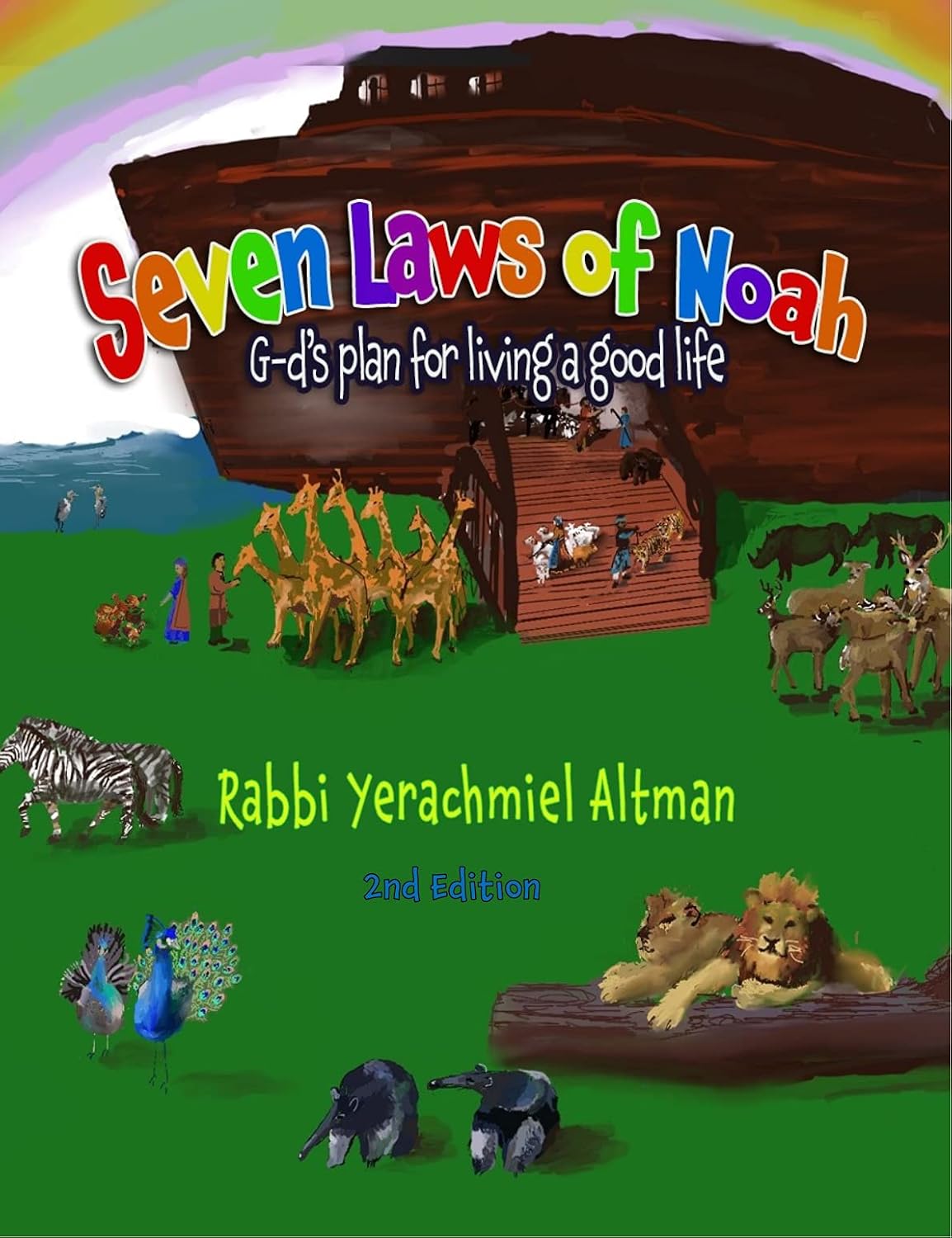 Seven Laws of Noah 2nd Edition: G-d's plan for living a good life (7 Laws of Noah: G-d's plan for living a good life)