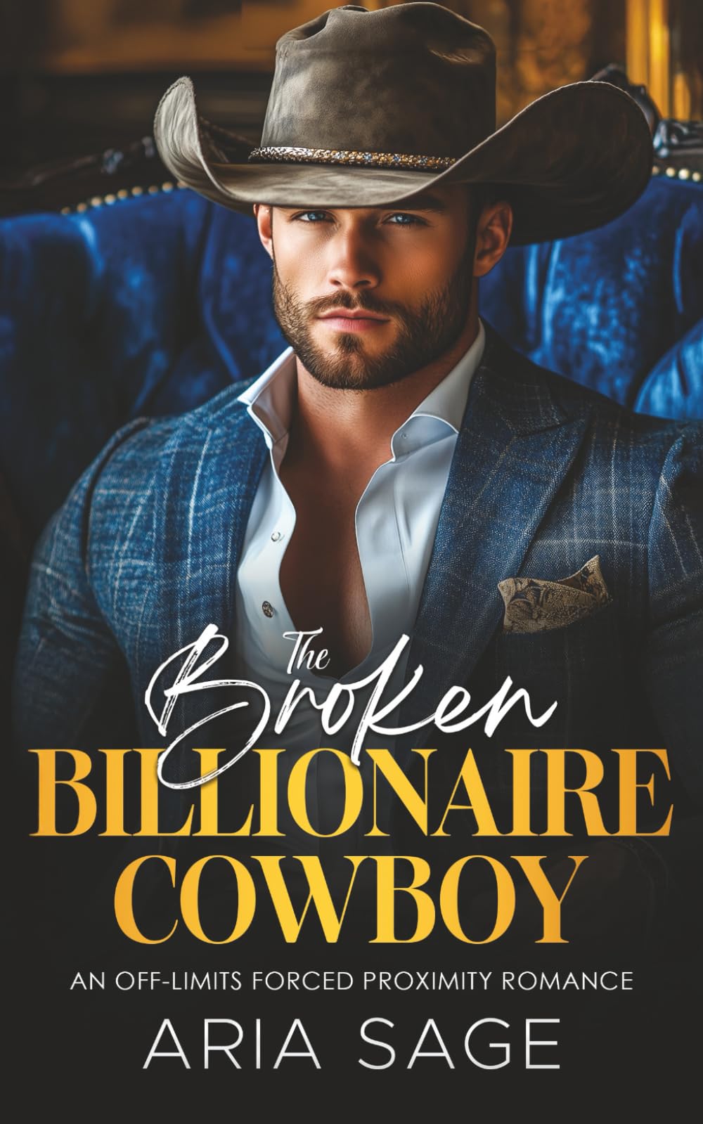 The Broken Billionaire Cowboy: An Off-Limits Forced Proximity Romance