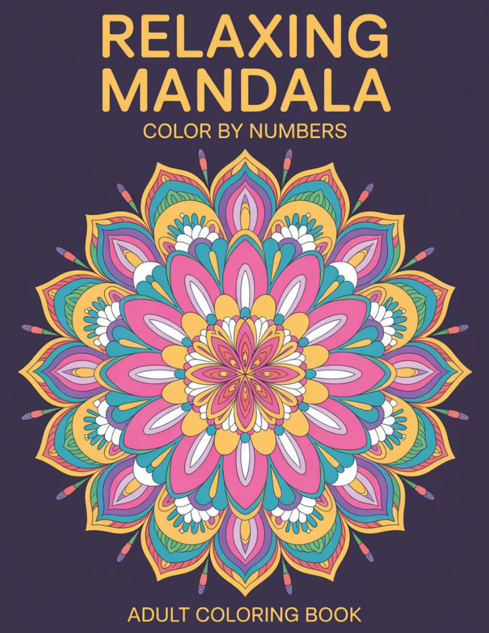 Relaxing Mandala Color By Number Coloring Book: Beautiful Mandala Color by Number Designs for Stress Relief and Mindful Relaxation