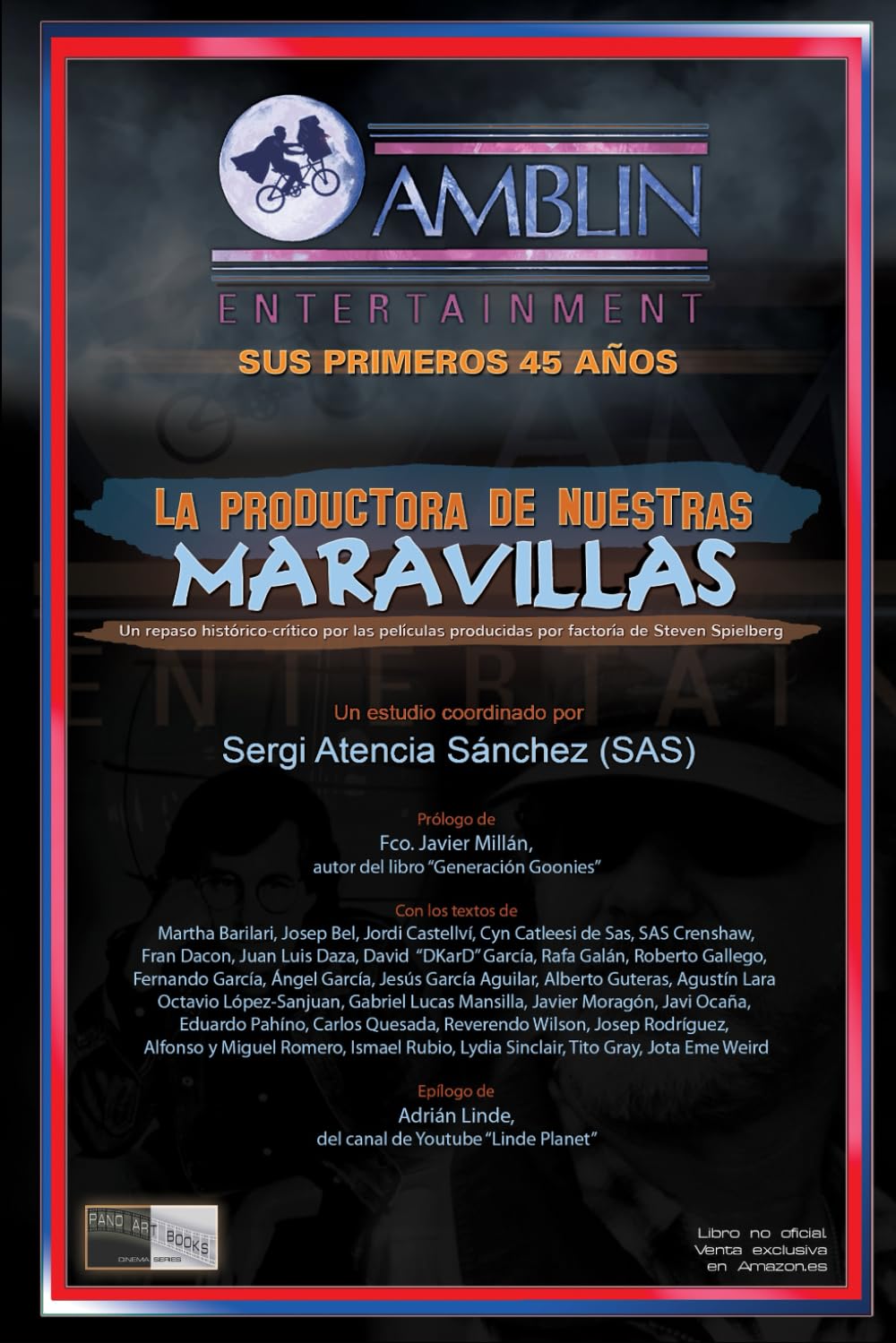 AMBLIN ENTERTAINMENT. La productora de nuestras Maravillas: Sus primeros 45 años (pano art books cinema series)