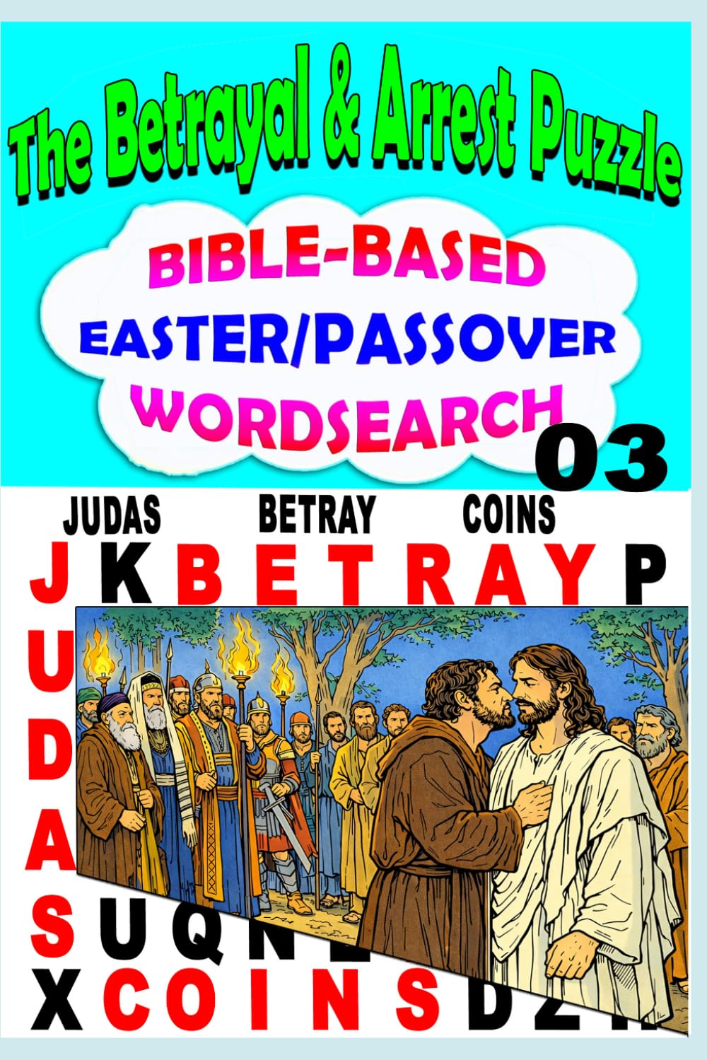 BIBLE-BASED EASTER & PASSOVER WORDSEARCH PUZZLE series: The Betray & Arrest Puzzle (Bible-Based Easter & Passover Puzzles)