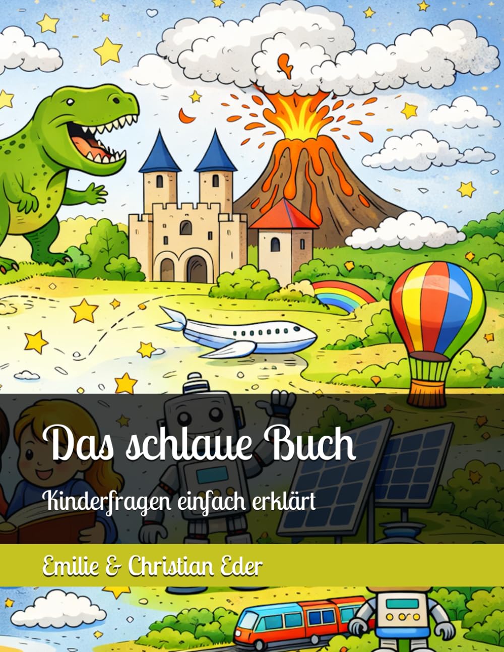 Das schlaue Buch: Kinderfragen einfach erklärt