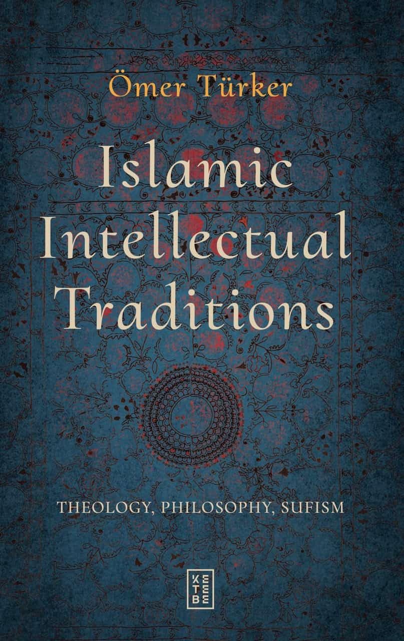 Islamic Intellectual Traditions: Theology, Philosophy, Sufism