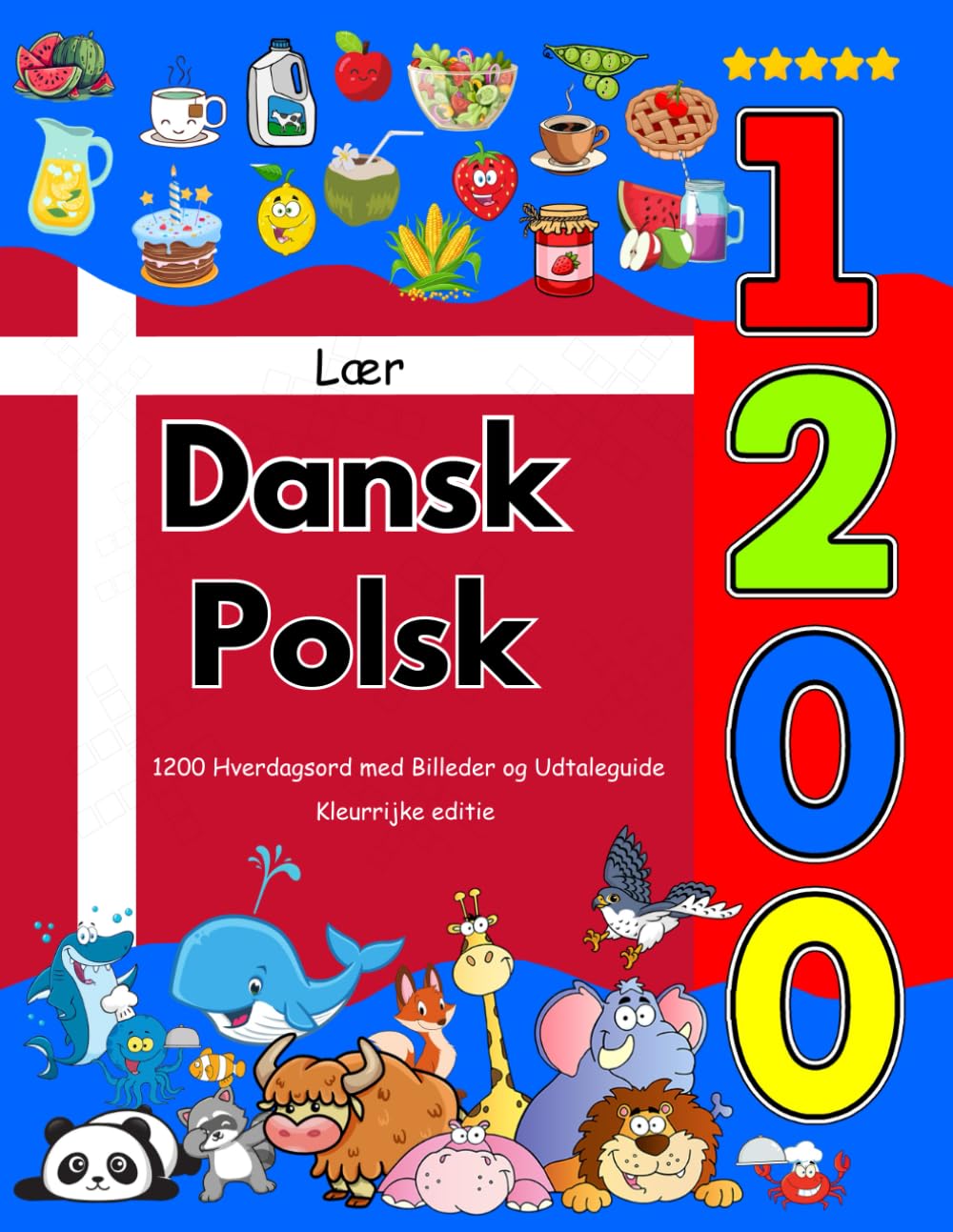 Lær Dansk Polsk: 1200 Hverdagsord med Billeder og Udtaleguide: Kleurrijke editie